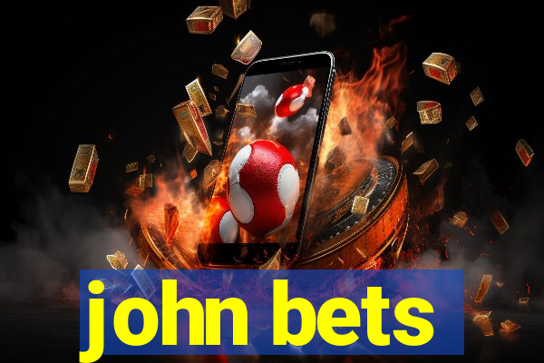 john bets