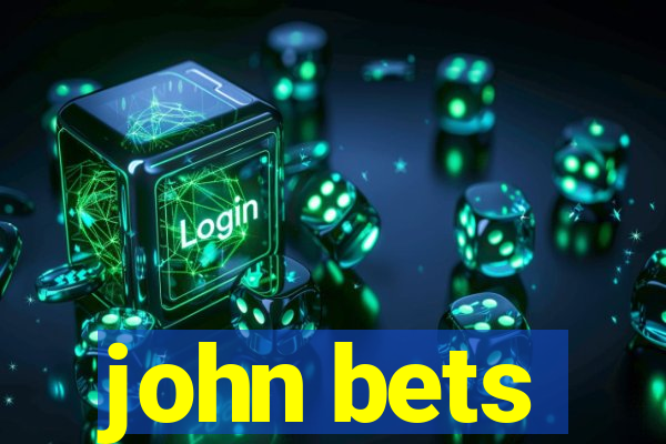 john bets