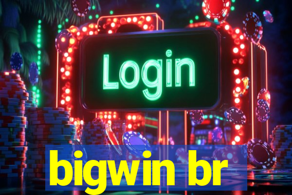 bigwin br