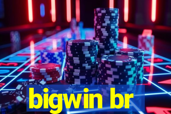 bigwin br