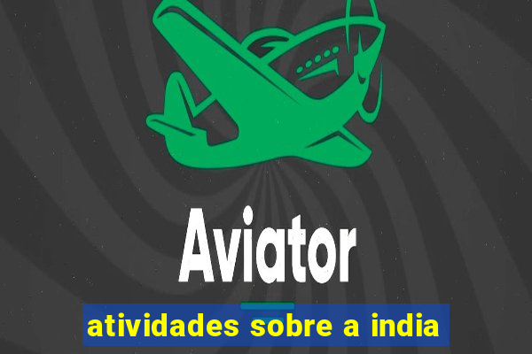 atividades sobre a india