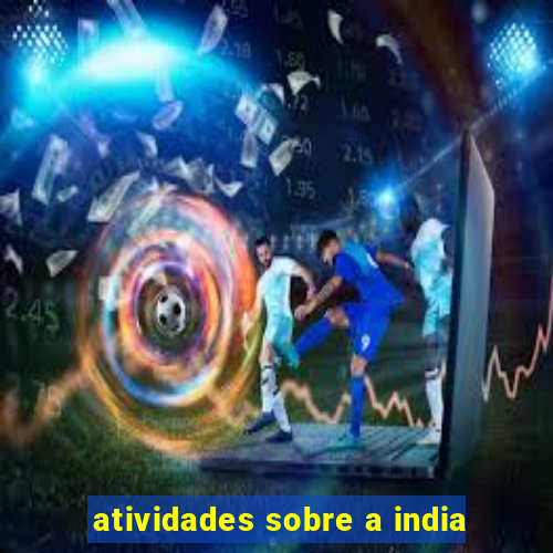 atividades sobre a india