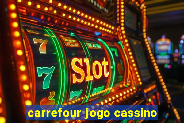 carrefour jogo cassino