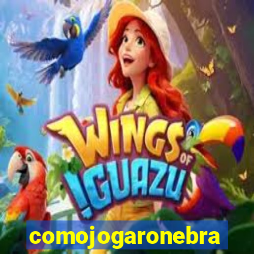 comojogaronebra