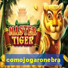 comojogaronebra