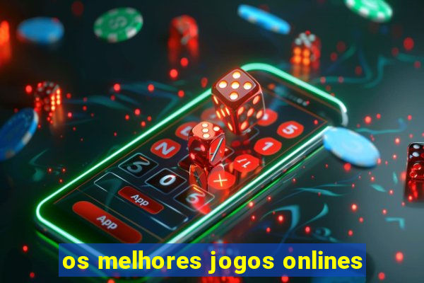 os melhores jogos onlines