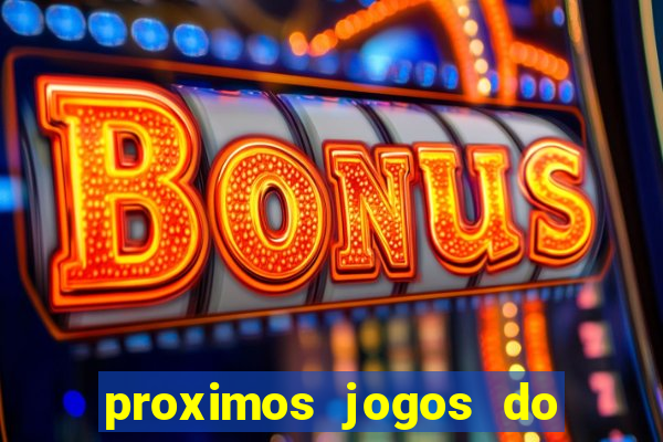 proximos jogos do corinthians brasileiro