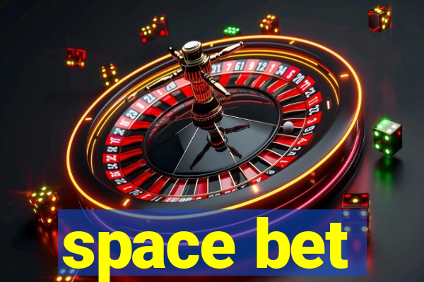 space bet