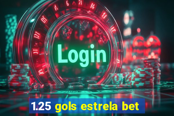 1.25 gols estrela bet