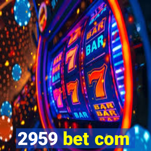 2959 bet com