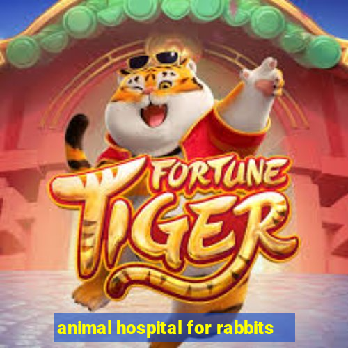 animal hospital for rabbits