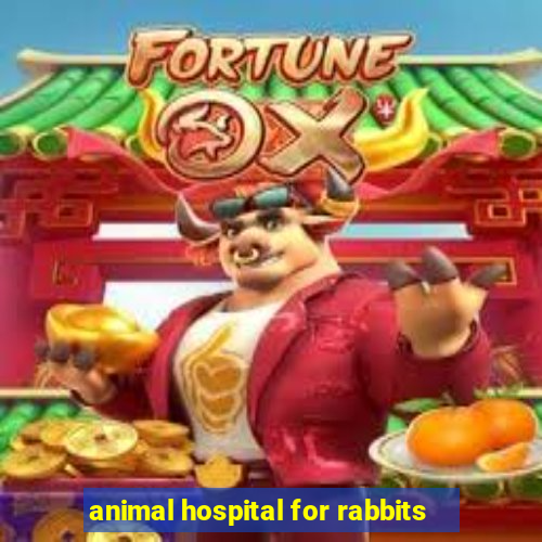 animal hospital for rabbits