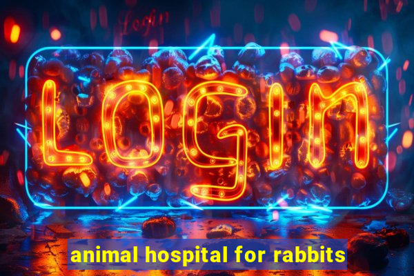 animal hospital for rabbits