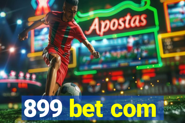 899 bet com