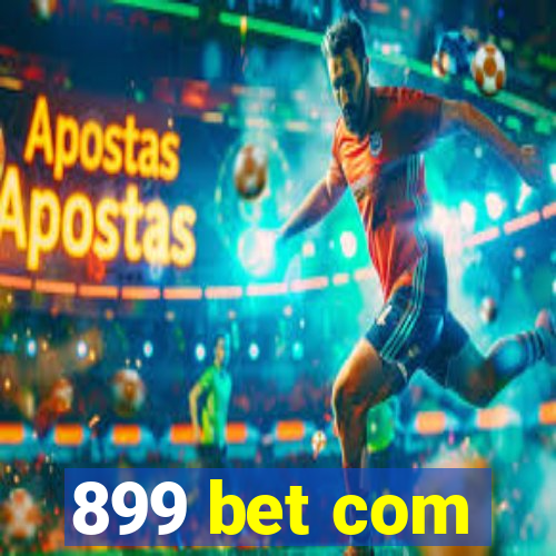 899 bet com