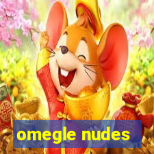 omegle nudes