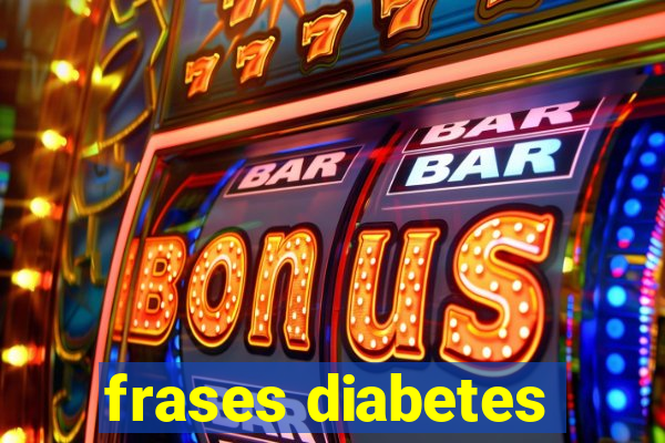 frases diabetes