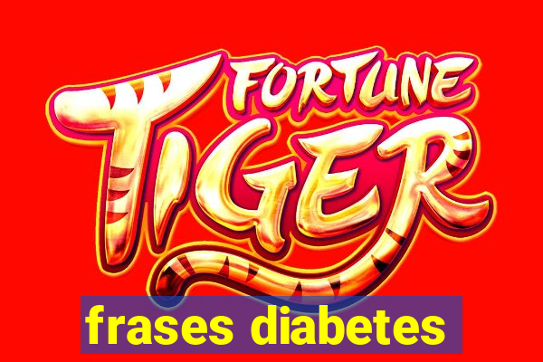 frases diabetes