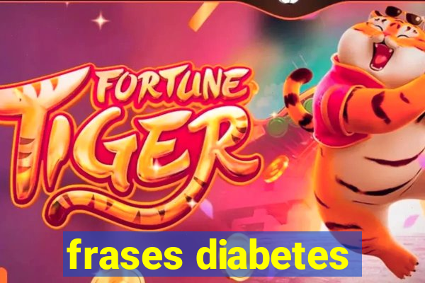 frases diabetes