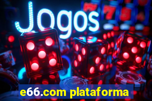 e66.com plataforma