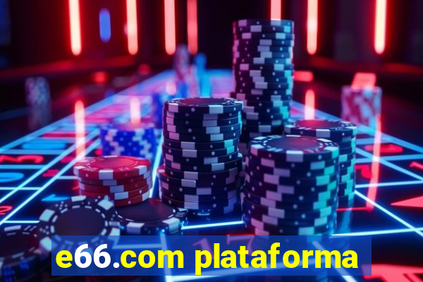 e66.com plataforma