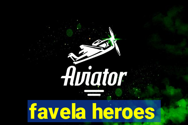 favela heroes