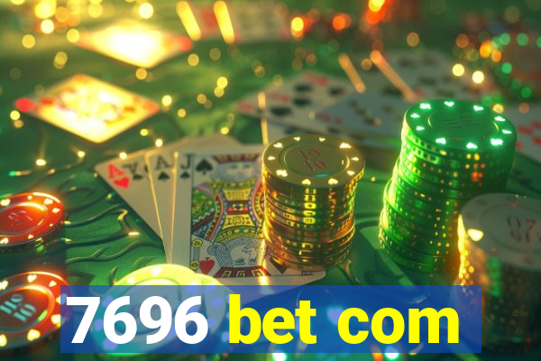 7696 bet com