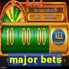 major bets