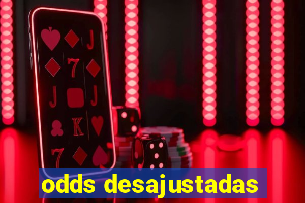 odds desajustadas