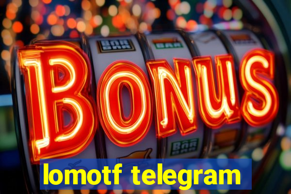 lomotf telegram