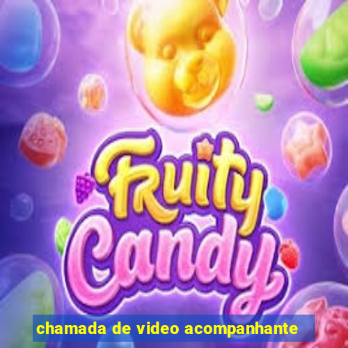 chamada de video acompanhante