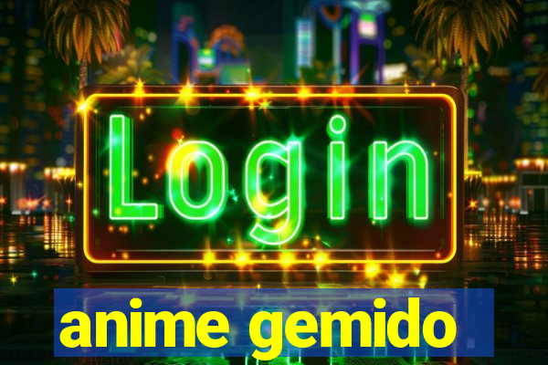 anime gemido