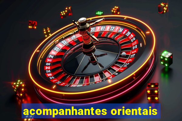 acompanhantes orientais