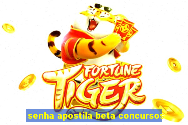 senha apostila beta concursos