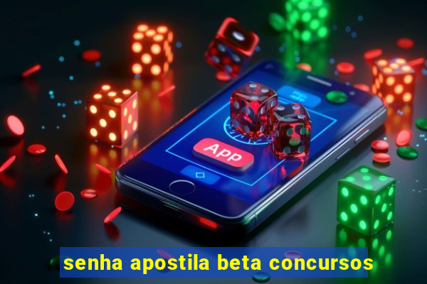 senha apostila beta concursos