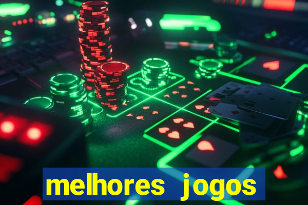 melhores jogos estrela bet