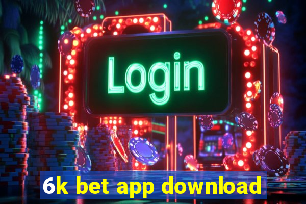 6k bet app download