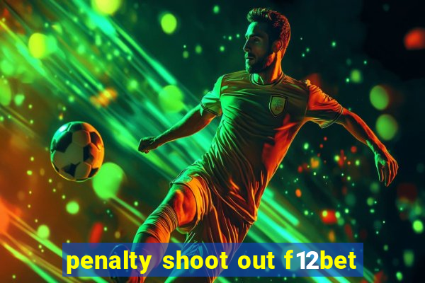 penalty shoot out f12bet