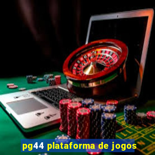 pg44 plataforma de jogos