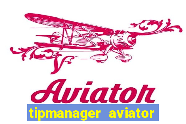 tipmanager aviator aposta 1