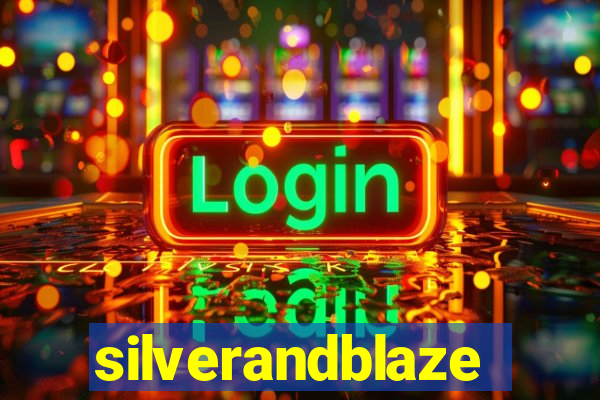 silverandblaze