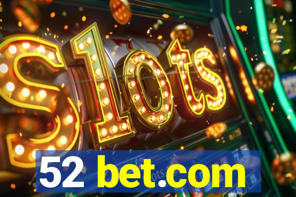 52 bet.com