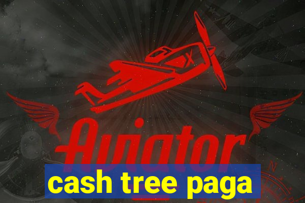 cash tree paga