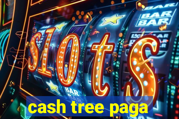 cash tree paga