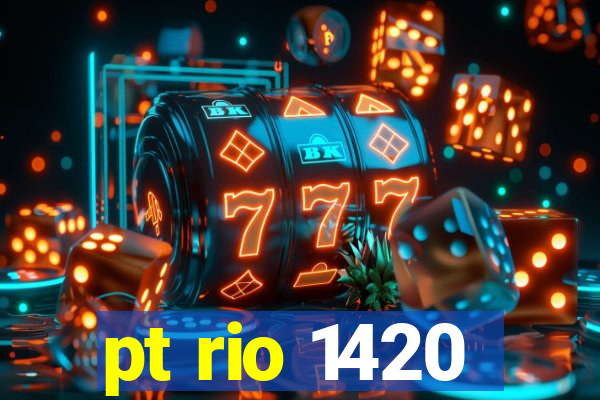 pt rio 1420