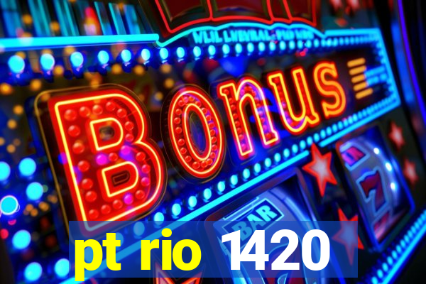 pt rio 1420