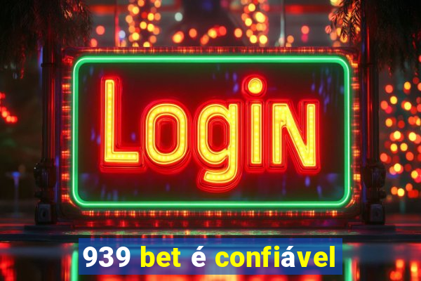 939 bet é confiável