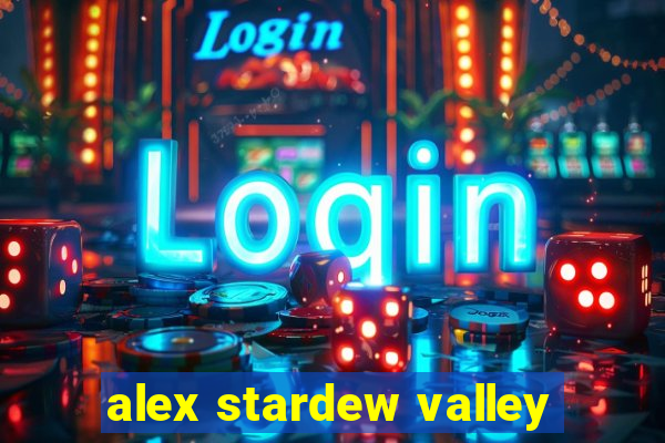 alex stardew valley