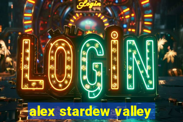 alex stardew valley