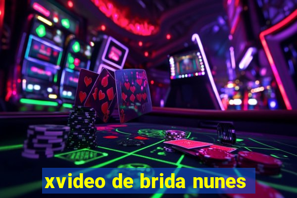 xvideo de brida nunes